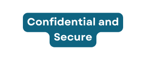 Confidential and Secure