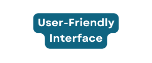 User Friendly Interface